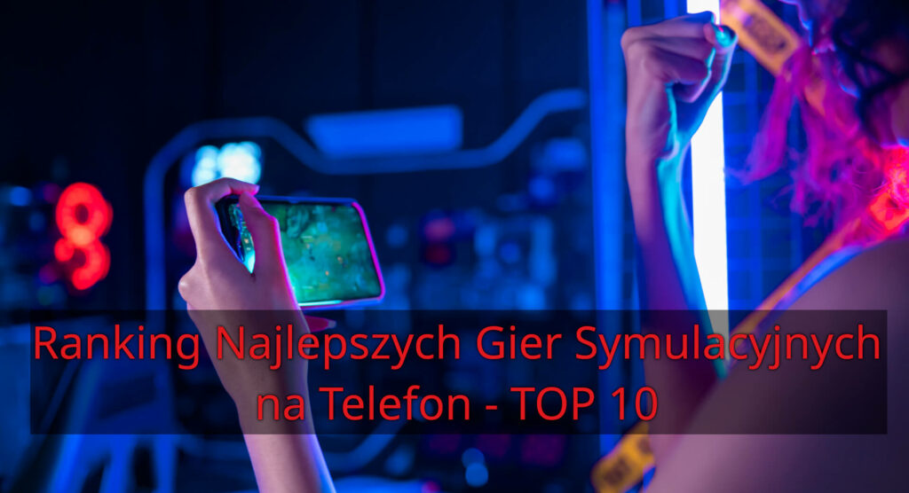 Fajne gry symulacyjne na telefon